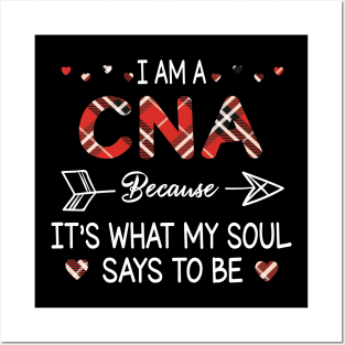 I Am A Cna Because It's What My Soul Says To Be Happy Parent Day Summer Vacation Fight Covit-19 Posters and Art